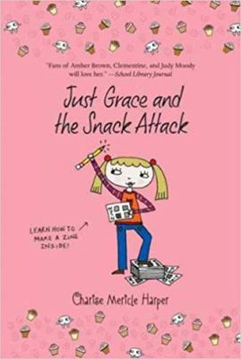 Just Grace  the Snack Attack . . . Charise Mericle Harper