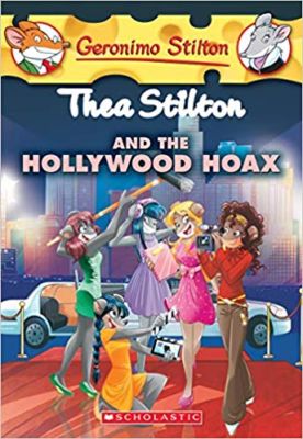 Thea Stilton and the Hollywood Hoax . . . Geronimo Stilton